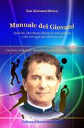 Manuale dei Giovani - Quel che Don Bosco diceva ai suoi giovani e che noi oggi non diciamo più