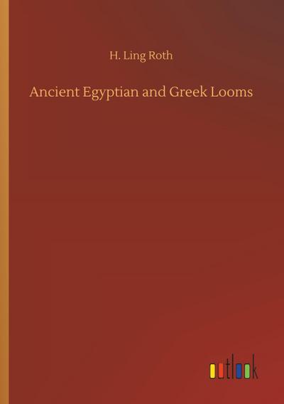 Ancient Egyptian and Greek Looms