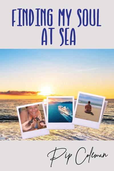 Coleman, P: FINDING MY SOUL AT SEA