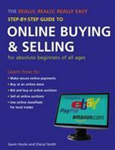 The Really, Really, Really Easy Step-by-step Guide to Online Buying and Selling