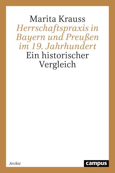 Herrschaftspraxis in Bayern und Preußen im 19. Jahrhundert