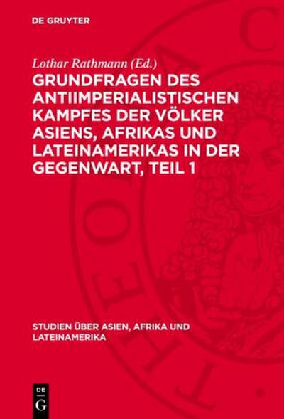 Grundfragen des antiimperialistischen Kampfes der Völker Asiens, Afr¿kas und Lateinamerikas in der Gegenwart, Teil 1