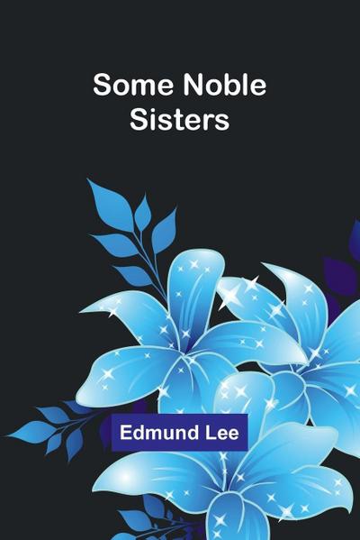 Some Noble Sisters