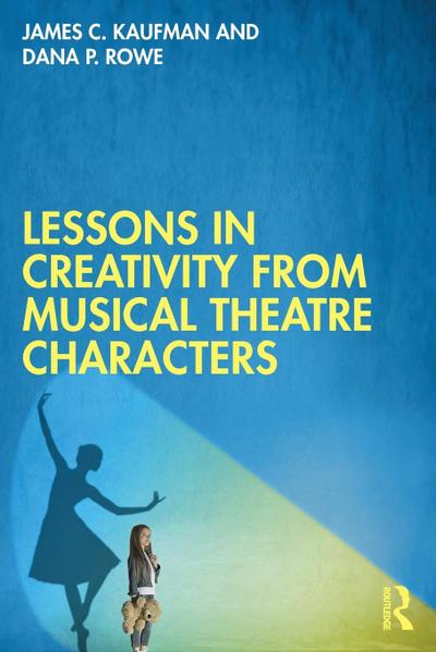 Lessons in Creativity from Musical Theatre Characters