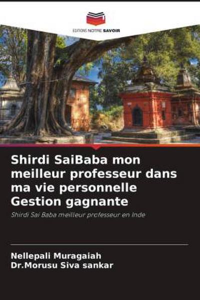 Shirdi SaiBaba mon meilleur professeur dans ma vie personnelle Gestion gagnante