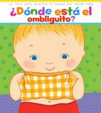 ¿Dónde Está El Ombliguito? (Where Is Baby’s Belly Button?)