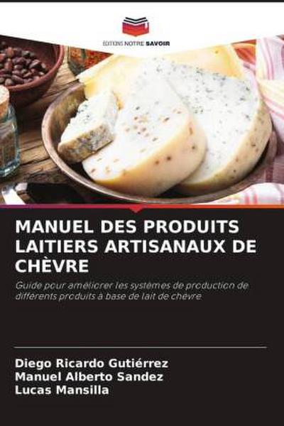 MANUEL DES PRODUITS LAITIERS ARTISANAUX DE CHÈVRE