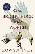 To the Bright Edge of the World