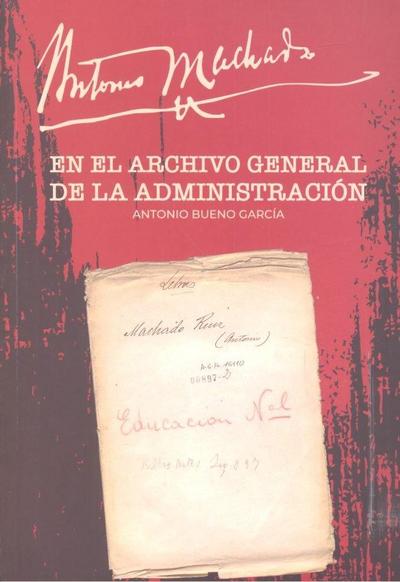 Antonio Machado en el Archivo General de la Administración