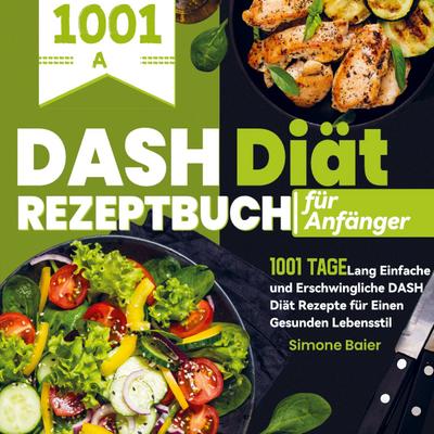 DASH Diät Rezeptbuch für Anfänger 