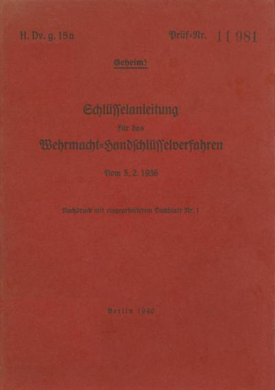 H.Dv.g. 15a Schlüsselanleitung für das Wehrmacht-Handschlüsselverfahren