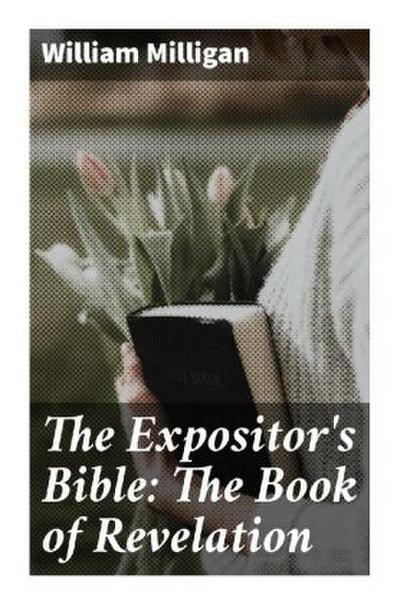 The Expositor’s Bible: The Book of Revelation