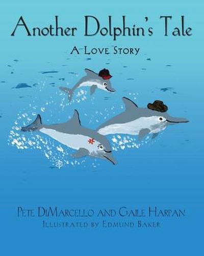 Another Dolphin’s Tale, a Love Story