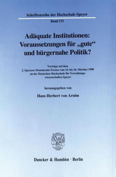 Adäquate Institutionen: Voraussetzungen für ’gute’ und bürgernahe Politik?
