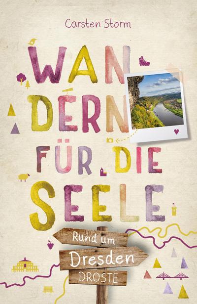 Rund um Dresden. Wandern für die Seele