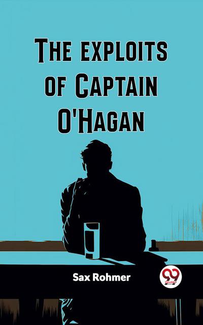 The Exploits Of Captain O’Hagan
