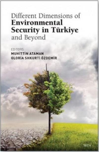 Different Dimensions of Environmental Security in Turkiye And Beyond
