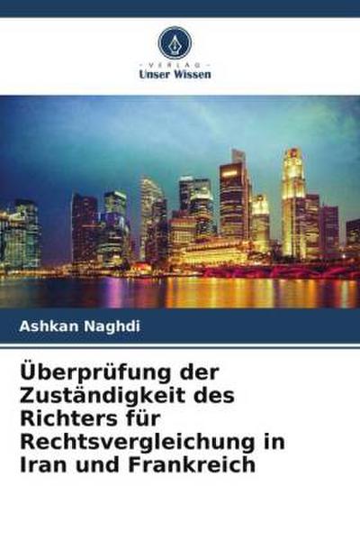 Überprüfung der Zuständigkeit des Richters für Rechtsvergleichung in Iran und Frankreich
