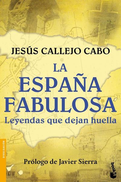 La España fabulosa : leyendas que dejan huella
