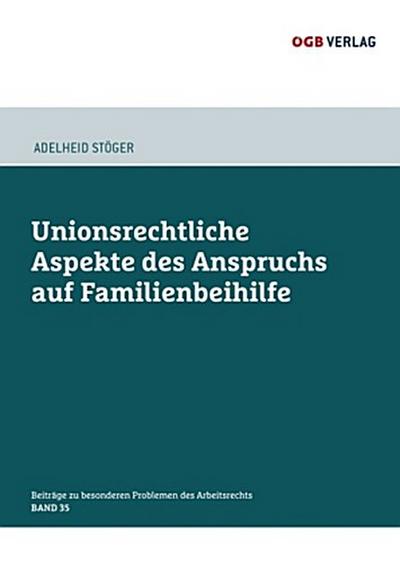 Unionsrechtliche Aspekte des Anspruchs auf Familienbeihilfe