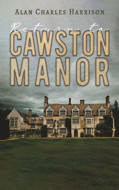 Return to Cawston Manor