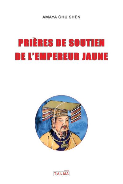 PRIERES DE SOUTIEN DE L’EMPEREUR JAUNE