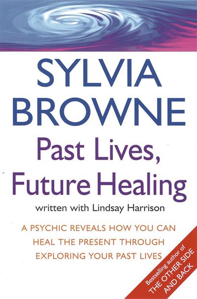Past Lives, Future Healing