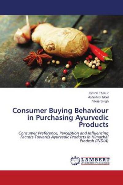 Consumer Buying Behaviour in Purchasing Ayurvedic Products
