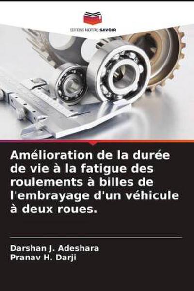 Amélioration de la durée de vie à la fatigue des roulements à billes de l’embrayage d’un véhicule à deux roues.