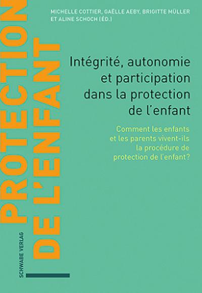 Intégrité, autonomie et participation dans la protection de l’enfant