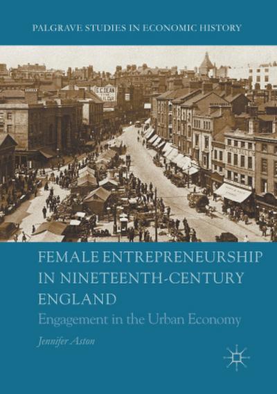 Female Entrepreneurship in Nineteenth-Century England