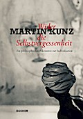 Wider die Selbstvergessenheit