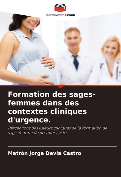 Formation des sages-femmes dans des contextes cliniques d’urgence.