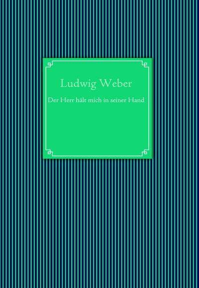 Der Herr hält mich in seiner Hand