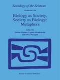 Biology as Society, Society as Biology: Metaphors