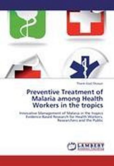 Preventive Treatment of Malaria among Health Workers in the tropics