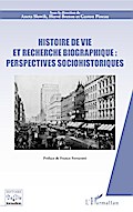 Histoire de vie et recherche biographique : perspectives sociohistoriques