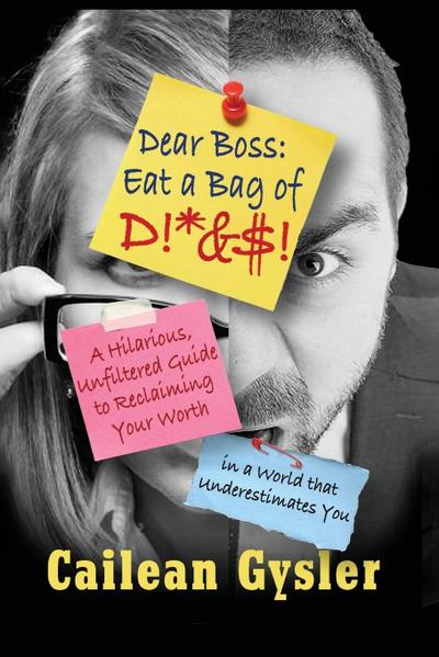 Dear Boss, Eat A Bag of D!*&$