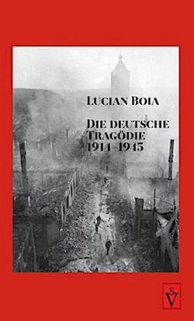 Die deutsche Tragödie 1914-1945
