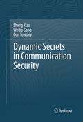Dynamic Secrets in Communication Security