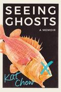 Seeing Ghosts: A Memoir