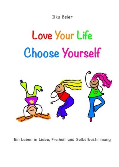 Love Your Life - Choose Yourself