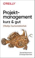 Projektmanagement kurz & gut