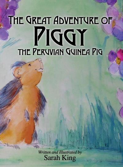 The Great Adventures of Piggy the Peruvian Guinea Pig