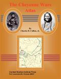 The Cheyenne Wars Atlas