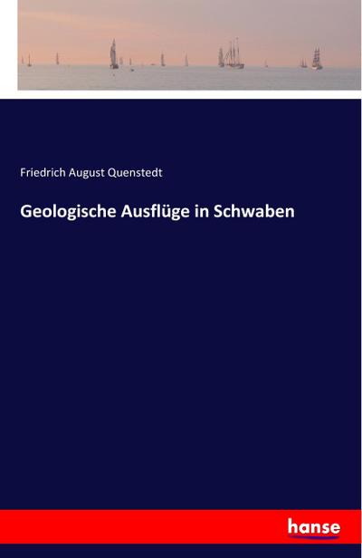 Geologische Ausflüge in Schwaben