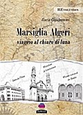 MARSIGLIA - ALGERI viaggio al chiaro di Luna