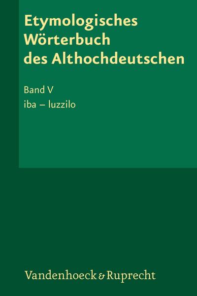 Etymologisches Wörterbuch des Althochdeutschen, Band 5