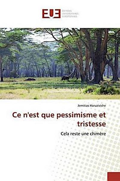 Ce n’est que pessimisme et tristesse