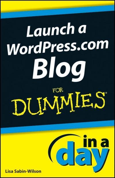 Launch a WordPress.com Blog In A Day For Dummies